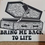 Bring me back to life